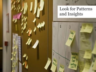 Look for Patterns and Insights