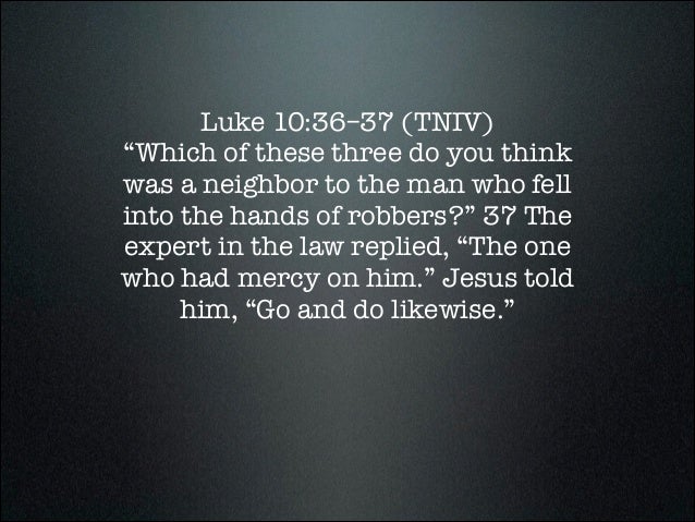 The Good Samaritan Luke 10 25 37 The Good Samaritan Luke 10 25 37