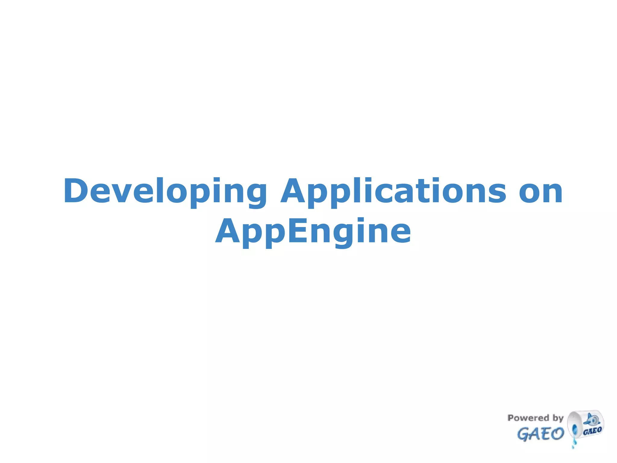 The Google App Engine Oil Framework