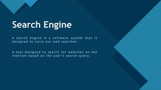Click to edit Master title style
2
Search Engine
A s e a r c h e n g i n e i s a s o f t w a r e s y s t e m t h a t i s
d e s i g n e d t o c a r r y o u t w e b s e a r c h e s
A t o o l d e s i g n e d t o s e a r c h f o r w e b s i t e s o n t h e
i n t e r n e t b a s e d o n t h e u s e r’s s e a r c h q u e r y.
 