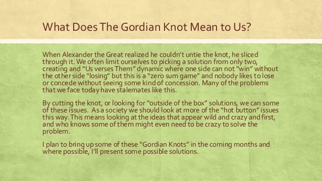 The Gordian Knot