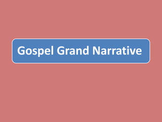 Gospel Grand Narrative
 