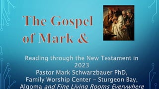 The Gospel of Mark Encouragement Wednesday 5-17-23.pptx