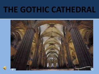 THE GOTHIC CATHEDRAL
 