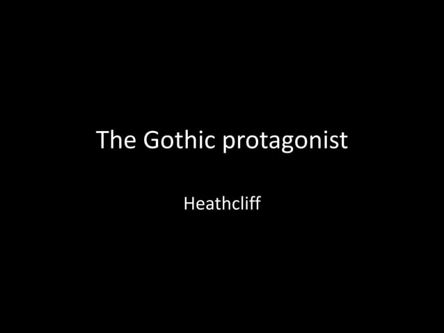 The gothic protagonist | PPT