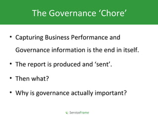 The Governance ‘Chore’ ,[object Object],[object Object],[object Object],[object Object]