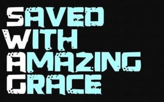 The Grace of God!