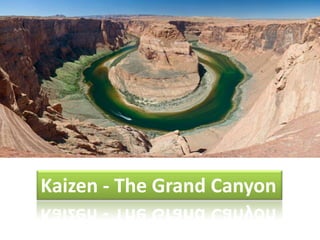Kaizen - The Grand Canyon 