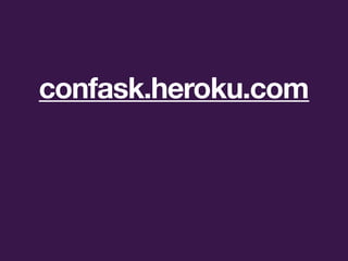 confask.heroku.com
 