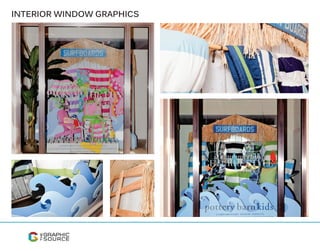 INTERIOR WINDOW GRAPHICS
 