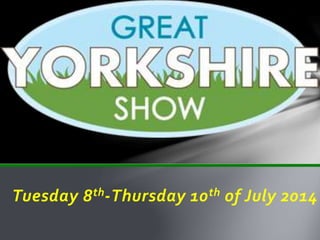 Tuesday 8th-Thursday 10th of July 2014
 