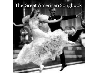 The Great American Songbook
 
