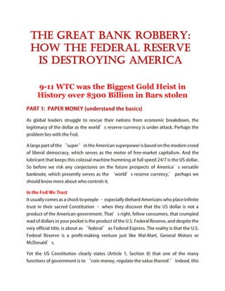 The Great Bank Robbery:
How the Federal Reserve
is destroying America
9-11 WTC was the Biggest Gold Heist in
History over $300 Billion in Bars stolen
 