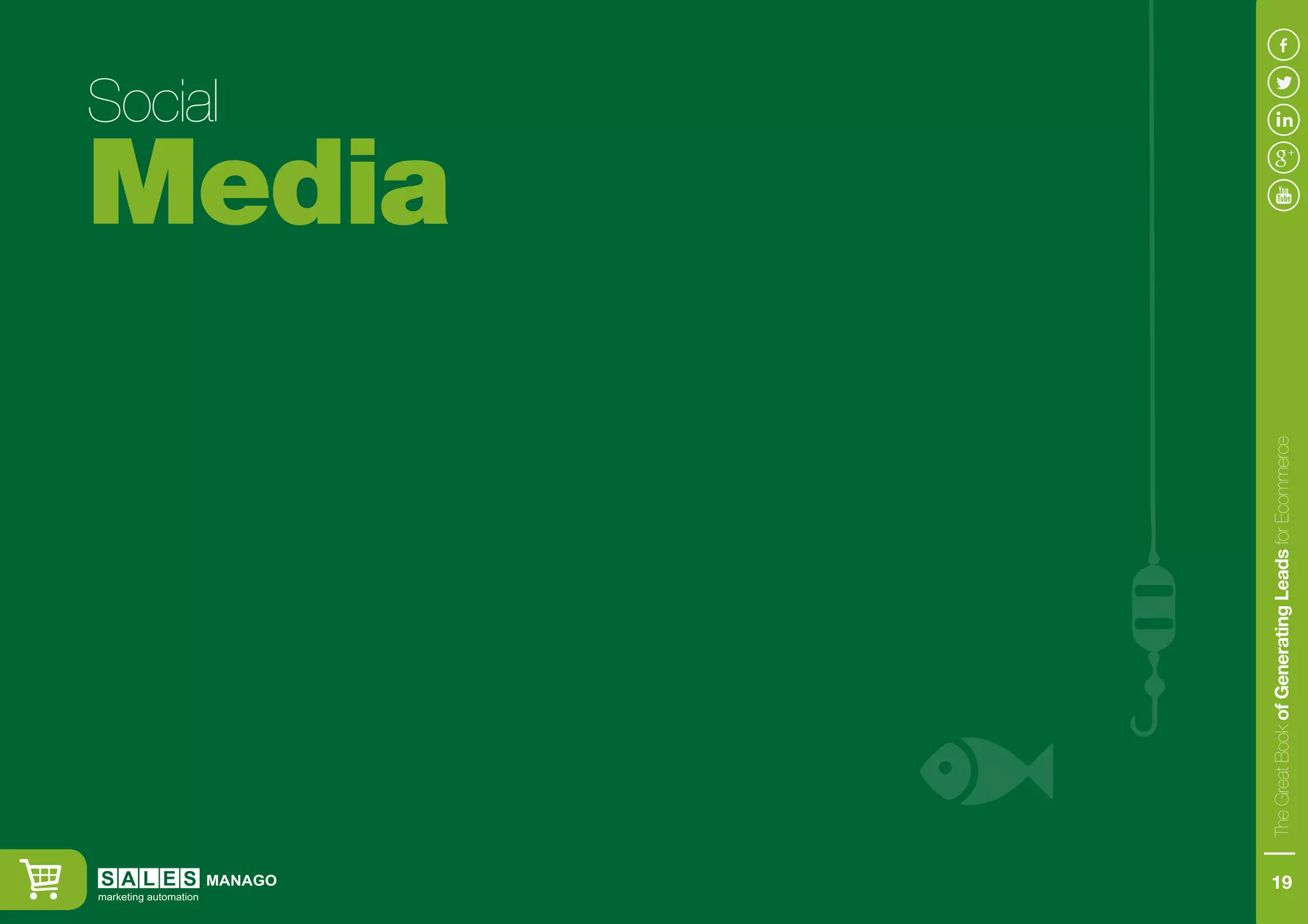 Social 				
Media
TheGreatBookofGeneratingLeadsforEcommerce
19
 