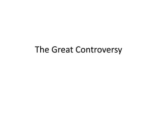 The Great Controversy
 