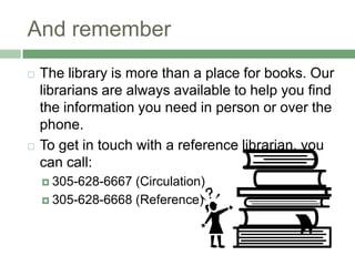 What if the library doesn’t have what you need?Inter Library Loan