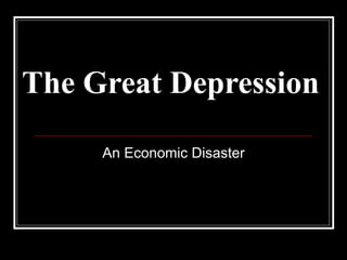 The Great Depression An Economic Disaster 