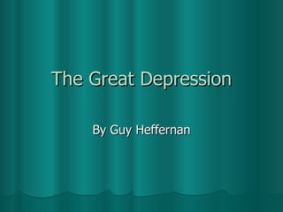 The Great Depression By Guy Heffernan 