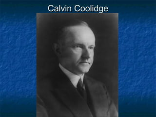 Calvin CoolidgeCalvin Coolidge
 
