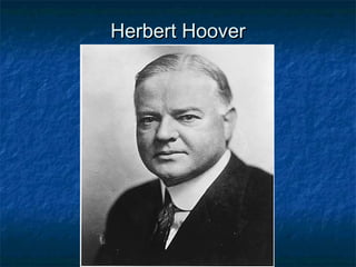 Herbert HooverHerbert Hoover
 