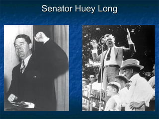 Senator Huey LongSenator Huey Long
 