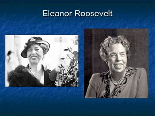 Eleanor RooseveltEleanor Roosevelt
 