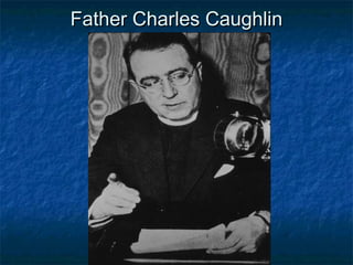 Father Charles CaughlinFather Charles Caughlin
 