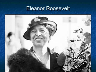 Eleanor RooseveltEleanor Roosevelt
 