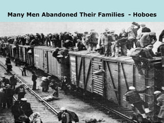 Many Men Abandoned Their Families - Hoboes
 