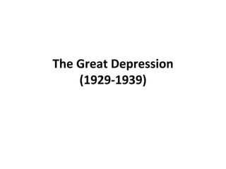 The Great Depression (1929-1939) 