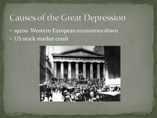  1920s- Western European economies down
 US stock market crash
 