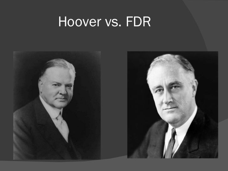 hoover vs fdr The initial plans of herbert hoover and the deals of his successor president franklin delano roosevelt held many president hoover’s plan of action vs the ne. hoover vs fdr The initial plans of herbert hoover and the deals of his successor president franklin delano roosevelt held many president hoover’s plan of action vs the ne.