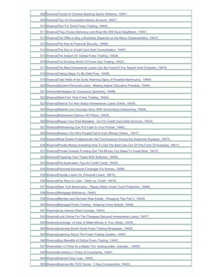 508 [finance]Trends In Chinese Banking Sector Reforms_19441_
509 [finance]Tips On Successful Islamic Account_19427_
510 [finance]Tips For Good Forex Trading_19442_
511 [finance]They Chose Dishonour and Now We Will Have Stagflation_19451_
512 [finance]The Offer to Buy a Business Depends on the Many Characteristics_19437_
513 [finance]The Key to Financial Security_19460_
514 [finance]The Key to Credit Card Debt Consolidation_19461_
515 [finance]The Impact Of Global Forex Trading_19429_
516 [finance]The Exciting World Of Forex Day Trading_19422_
517 [finance]The Best Homeowner Loans Can Be Found If You Search And Compare_19478_
518 [finance]Taking Steps To Be Debt Free_19408_
519 [finance]Take Note of the Early Warning Signs of Possible Bankruptcy_19465_
520 [finance]Student Personal Loans Making Higher Education Possible_19464_
521 [finance]Strategies for Conscious Spending_19488_
522 [finance]Start Part Time Forex Trading_19424_
523 [finance]Search For Non Status Homeowner Loans Online_19450_
524 [finance]Rewrite your Success Story With Accounting Outsourcing_19456_
525 [finance]Retirement Options 457 Plans_19436_
526 [finance]Repair Your Past Mistakes Go For Credit Card Debt Services_19434_
527 [finance]Refinancing Can Put Cash In Your Pocket_19462_
528 [finance]Reason Out Why People Fail to Earn Money Online _19417_
529 [finance]Real Estate Professionals Get Commissions During the Subprime Squeeze_19474_
530 [finance]Private Money Investing-How To Get The Best Use Out Of This Form Of Investing_19413_
531 [finance]Private Investor Funding-Get The Money You Need To Invest Now_19415_
532 [finance]Preparing Your Taxes With Software_19448_
533 [finance]Pre-Application Tips for Credit Cards_19438_
534 [finance]Personal Insurance Coverage For Homes_19486_
535 [finance]Payday Loans Vs. Personal Loans_19410_
536 [finance]Pay Now Or Later - Debit vs. Credit_19418_
537 [finance]New York Bankruptcy - Repay Debts Under Court Protection_19489_
538 [finance]Mortgage Refinance_19463_
539 [finance]Menifee and Murrieta Real Estate - Shopping Tips Part 2_19444_
540 [finance]Managed Forex Trading - Keeping Forex Simple_19409_
541 [finance]Low Interest Rate Courage_19433_
542 [finance]Look Online For The Cheapest Secured Homeowner Loans_19477_
543 [finance]Leverage or How to Make Money in Your Sleep_19435_
544 [finance]Learning Some Good Forex Trading Stragegies_19426_
545 [finance]Learning About The Forex Trading System_19487_
546 [finance]Key Benefits of Online Forex Trading_19497_
547 [finance]Isn t it Time for a Better Trin trading Index Indicator _19459_
548 [finance]Investing in Times of Uncertainty_19491_
549 [finance]Interest Only Loan_19493_
550 [finance]Improve My FICO Score - 5 Key Components_19403_
 