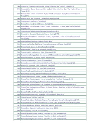 5440 [finance]Life Coverage Critical Illness Income Protection - Are You Fully Covered [2387]
5441 [finance]Let the Obama Government Give you Debt Relief with a Free Grant That You Don't Have to
     Repay_[2415]
5442 [finance]Let the Federal Government Pay For Your Business Debt - Apply for Government Grants
     Today[2421]
5443 [finance]Let me help you decide if stock trading is for you[2464]
5444 [finance]Learn How Gold Is Found[2399]
5445 [finance]Know How Short Sell Process Works[2466]
5446 [finance]Keep Your Home with Obama's Federal Government's 75 Billion Dollar Loan Modification
     Program[2375]
5447 [finance]IvyBot - Best Professional Forex Trading Robot[2431]
5448 [finance]Is the Concept of Sustainable Finance Working [2472]
5449 [finance]Investment Advice - Learn How To Hire A Dependable Advisor To Secure Your Financial
     Future[2376]
5450 [finance]Investing in Forex Currency Trading[2439]
5451 [finance]How You Can Curb Rental Property Maintenance and Repair Costs[2382]
5452 [finance]How to Choose an Online Forex Broker[2432]
5453 [finance]How to Choose a Life Insurance Company[2392]
5454 [finance]How Are Life Insurance Rates Determined [2385]
5455 [finance]Home Mortgage Rate - the Answer to All Financial Crunch is Home Mortgage Rate[2451]
5456 [finance]Home loans for the one in need of home[2378]
5457 [finance]Home Insurance - Types of Policies[2442]
5458 [finance]Government Grants Provide Debt Relief That Doesn't Have To Be Repaid [2423]
5459 [finance]Got to Learn to Trade For Yourself Today[2440]
5460 [finance]Getting Through Your Short Sell Process[2459]
5461 [finance]Free Prepaid Credit Cards For Students[2467]
5462 [finance]Forex Training - Which One Of These Should You Choose [2412]
5463 [finance]Forex Software Review - Review The Best Forex Software[2438]
5464 [finance]Fixed Rate Mortgages - How to Secure the Best Fixed Rate Mortgages[2449]
5465 [finance]Fixed Rate Mortgage - A Guide to Fixed Rate Mortgage[2447]
5466 [finance]Fixed Mortgage Rates - The Advantage of Choosing Fixed Mortgage Rates[2462]
5467 [finance]Fixed Mortgage Interest Rates - Be Sure of Getting a Great Deal by Opting For Fixed Mortgage
     Interest Rates[2460]
5468 [finance]Find The Best Forex Trading Platform[2434]
5469 [finance]Financial Solutions - Working in Your Funds and Capital[2420]
5470 [finance]Fighting The Debt Trap[2393]
5471 [finance]Federal Loan Modification Program Proving Skeptics Wrong And Saving Homes [2417]
5472 [finance]Federal Loan Modification Program Outranks Other Programs Available To Public [2469]
5473 [finance]Faxless Cash Advance Instant cash devoid of faxing[2461]
5474 [finance]Does Dependent Life Insurance Make Sense [2386]
5475 [finance]Defining Term Life Insurance[2391]
5476 [finance]Declaring Yourself Bankrupt - What Are the Costs and Fees[2408]
5477 [finance]Declaring Yourself Bankrupt - What Are the Costs and Fees[2407]
5478 [finance]Declaring Yourself Bankrupt - What Are the Costs and Fees[2406]
 