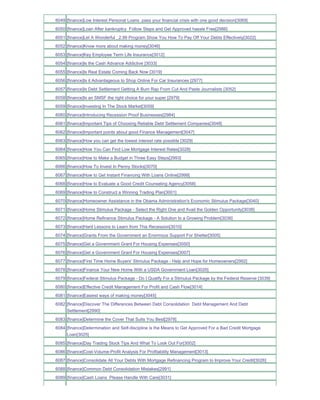 6049 [finance]Low Interest Personal Loans pass your financial crisis with one good decision[3069]
6050 [finance]Loan After bankruptcy Follow Steps and Get Approved hassle Free[2986]
6051 [finance]Let A Wonderful _2.99 Program Show You How To Pay Off Your Debts Effectively[3022]
6052 [finance]Know more about making money[3046]
6053 [finance]Key Employee Term Life Insurance[3012]
6054 [finance]Is the Cash Advance Addictive [3033]
6055 [finance]Is Real Estate Coming Back Now [3019]
6056 [finance]Is it Advantageous to Shop Online For Car Insurances [2977]
6057 [finance]Is Debt Settlement Getting A Bum Rap From Cut And Paste Journalists [3052]
6058 [finance]Is an SMSF the right choice for your super [2979]
6059 [finance]Investing In The Stock Market[3059]
6060 [finance]Introducing Recession Proof Businesses[2984]
6061 [finance]Important Tips of Choosing Reliable Debt Settlement Companies[3048]
6062 [finance]Important points about good Finance Management[3047]
6063 [finance]How you can get the lowest interest rate possible [3029]
6064 [finance]How You Can Find Low Mortgage Interest Rates[3028]
6065 [finance]How to Make a Budget in Three Easy Steps[2993]
6066 [finance]How To Invest In Penny Stocks[3070]
6067 [finance]How to Get Instant Financing With Loans Online[2999]
6068 [finance]How to Evaluate a Good Credit Counseling Agency[3058]
6069 [finance]How to Construct a Winning Trading Plan[3001]
6070 [finance]Homeowner Assistance in the Obama Administration's Economic Stimulus Package[3040]
6071 [finance]Home Stimulus Package - Select the Right One and Avail the Golden Opportunity[3038]
6072 [finance]Home Refinance Stimulus Package - A Solution to a Growing Problem[3036]
6073 [finance]Hard Lessons to Learn from This Recession[3010]
6074 [finance]Grants From the Government an Enormous Support For Shelter[3005]
6075 [finance]Get a Government Grant For Housing Expenses[3050]
6076 [finance]Get a Government Grant For Housing Expenses[3007]
6077 [finance]First Time Home Buyers' Stimulus Package - Help and Hope for Homeowners[2992]
6078 [finance]Finance Your New Home With a USDA Government Loan[3020]
6079 [finance]Federal Stimulus Package - Do I Qualify For a Stimulus Package by the Federal Reserve [3039]
6080 [finance]Effective Credit Management For Profit and Cash Flow[3014]
6081 [finance]Easiest ways of making money[3045]
6082 [finance]Discover The Differences Between Debt Consolidation Debt Management And Debt
     Settlement[2990]
6083 [finance]Determine the Cover That Suits You Best[2978]
6084 [finance]Determination and Self-discipline is the Means to Get Approved For a Bad Credit Mortgage
     Loan[3025]
6085 [finance]Day Trading Stock Tips And What To Look Out For[3002]
6086 [finance]Cost-Volume-Profit Analysis For Profitability Management[3013]
6087 [finance]Consolidate All Your Debts With Mortgage Refinancing Program to Improve Your Credit[3026]
6088 [finance]Common Debt Consolidation Mistakes[2991]
6089 [finance]Cash Loans Please Handle With Care[3031]
 