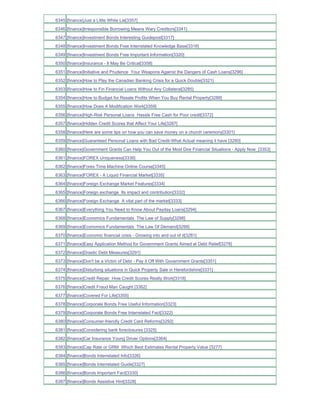 6345 [finance]Just a Little White Lie[3357]
6346 [finance]Irresponsible Borrowing Means Wary Creditors[3341]
6347 [finance]Investment Bonds Interesting Guidepost[3317]
6348 [finance]Investment Bonds Free Interrelated Knowledge Base[3316]
6349 [finance]Investment Bonds Free Important Information[3320]
6350 [finance]Insurance - It May Be Critical[3358]
6351 [finance]Initiative and Prudence Your Weapons Against the Dangers of Cash Loans[3296]
6352 [finance]How to Play the Canadian Banking Crisis for a Quick Double[3321]
6353 [finance]How to Fin Financial Loans Without Any Collateral[3285]
6354 [finance]How to Budget for Resale Profits When You Buy Rental Property[3288]
6355 [finance]How Does A Modification Work[3359]
6356 [finance]High-Risk Personal Loans Hassle Free Cash for Poor credit[3372]
6357 [finance]Hidden Credit Scores that Affect Your Life[3287]
6358 [finance]Here are some tips on how you can save money on a church ceremony[3301]
6359 [finance]Guaranteed Personal Loans with Bad Credit-What Actual meaning it have [3280]
6360 [finance]Government Grants Can Help You Out of the Most Dire Financial Situations - Apply Now_[3353]
6361 [finance]FOREX Uniqueness[3336]
6362 [finance]Forex Time Machine Online Course[3345]
6363 [finance]FOREX - A Liquid Financial Market[3335]
6364 [finance]Foreign Exchange Market Features[3334]
6365 [finance]Foreign exchange Its impact and contribution[3332]
6366 [finance]Foreign Exchange A vital part of the market[3333]
6367 [finance]Everything You Need to Know About Payday Loans[3294]
6368 [finance]Economics Fundamentals The Law of Supply[3298]
6369 [finance]Economics Fundamentals The Law Of Demand[3299]
6370 [finance]Economic financial crisis - Growing into and out of it[3281]
6371 [finance]Easy Application Method for Government Grants Aimed at Debt Relief[3278]
6372 [finance]Drastic Debt Measures[3291]
6373 [finance]Don't be a Victim of Debt - Pay it Off With Government Grants[3351]
6374 [finance]Disturbing situations in Quick Property Sale in Herefordshire[3331]
6375 [finance]Credit Repair How Credit Scores Really Work[3318]
6376 [finance]Credit Fraud Man Caught [3362]
6377 [finance]Covered For Life[3355]
6378 [finance]Corporate Bonds Free Useful Information[3323]
6379 [finance]Corporate Bonds Free Interrelated Fact[3322]
6380 [finance]Consumer-friendly Credit Card Reforms[3292]
6381 [finance]Considering bank foreclosures [3325]
6382 [finance]Car Insurance Young Driver Options[3364]
6383 [finance]Cap Rate or GRM Which Best Estimates Rental Property Value [3277]
6384 [finance]Bonds Interrelated Info[3326]
6385 [finance]Bonds Interrelated Guide[3327]
6386 [finance]Bonds Important Fact[3330]
6387 [finance]Bonds Assistive Hint[3328]
 