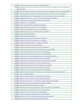 6641 [finance]One sure way to find a reliable loan modification[3673]
6642 [finance]Obama Wants You to Have the American Dream of Home Ownership - First Time Home Buyer
     Stimulus[3656]
6643 [finance]Obama Wants You to Buy Your First Home and Take Advantage of His Stimulus Package[3597]
6644 [finance]Obama Wants to Give Back to First Time Home Buyers - Obama's Stimulus Plan[3618]
6645 [finance]Market Movements How Successful Forex Investors Seem to Know Everything[3663]
6646 [finance]Market Determinants - Currency Trading and Business Hedging[3643]
6647 [finance]Managing Your College Student Credit Card Debt[3624]
6648 [finance]Learn Forex Trading[3650]
6649 [finance]IT Asset Management Interrelated Guide[3590]
6650 [finance]Is Credit Card Debt Taking Over Your Life [3609]
6651 [finance]IRS Tax Debt Settlement - How to Get Help[3626]
6652 [finance]IRS Payment Plans - Tax Professionals Can Help[3611]
6653 [finance]Investment Basics[3640]
6654 [finance]International Equality[3667]
6655 [finance]Important Need to Know Payday Loan Tips[3645]
6656 [finance]Important Need to Know Payday Loan Tips[3644]
6657 [finance]Impartial Mortgage Advisers A MUST HAVE[3576]
6658 [finance]How to Use a Currency Converter[3657]
6659 [finance]How to Read the Forex Chart Like a Pro Trader[3634]
6660 [finance]How to Buy Your First Home Using Obama's Stimulus Plan[3666]
6661 [finance]How Forex Demo Accounts Can Save Your Bank[3630]
6662 [finance]How Can Government Grants Get You Out of Debt [3615]
6663 [finance]Here's How You Can Make Great Money In The Stock Market_[3604]
6664 [finance]Health Insurance Prices Affected by Three Things[3589]
6665 [finance]Guidelines on Applying For Loan With Your Bad Credit Score[3599]
6666 [finance]Government Programs for First Time Homebuyers[3614]
6667 [finance]Get the Best Health Plan With Comfortable Premium[3588]
6668 [finance]Get Rid of Credit Card Debt Without Bankruptcy_[3608]
6669 [finance]Get Forex Trading Software With Real Price Feeds[3625]
6670 [finance]General Motors Has Filed For Bankruptcy. Should Cadillac Owners be Worried [3575]
6671 [finance]Fx Time Machine[3652]
6672 [finance]Free Credit Report Frauds - What to Look Out For[3619]
6673 [finance]Forex Trade is the Most Lucrative Market Around[3658]
6674 [finance]Forex Demo Accounts - The Best Way to Start Trading Currencies[3636]
6675 [finance]Foreign Currency Exchange Rate and Market Mania[3668]
6676 [finance]Fixed Asset Management Related Tips[3592]
6677 [finance]Federal Government Grants Can Be Used To Help Relieve Your Debt[3632]
6678 [finance]Erase Your Credit Card Debt Up to 50_ Or More[3633]
6679 [finance]EPC Price and EPC Solution For Landlords[3583]
6680 [finance]EPC Information is Indispensable For Landlords [3585]
6681 [finance]EPC and HIP - The Documents Required by a Landlord [3584]
6682 [finance]Enterprise Asset Management Related Guide[3596]
 