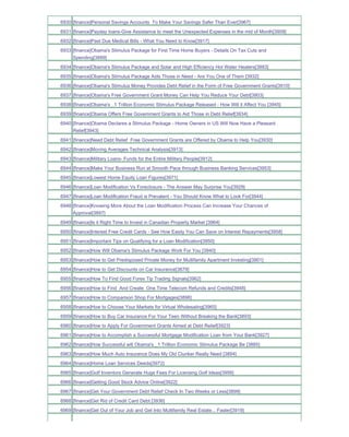 6930 [finance]Personal Savings Accounts To Make Your Savings Safer Than Ever[3967]
6931 [finance]Payday loans-Give Assistance to meet the Unexpected Expenses in the mid of Month[3909]
6932 [finance]Past Due Medical Bills - What You Need to Know[3917]
6933 [finance]Obama's Stimulus Package for First Time Home Buyers - Details On Tax Cuts and
     Spending[3889]
6934 [finance]Obama's Stimulus Package and Solar and High Efficiency Hot Water Heaters[3883]
6935 [finance]Obama's Stimulus Package Aids Those in Need - Are You One of Them [3932]
6936 [finance]Obama's Stimulus Money Provides Debt Relief in the Form of Free Government Grants[3910]
6937 [finance]Obama's Free Government Grant Money Can Help You Reduce Your Debt[3903]
6938 [finance]Obama's _1 Trillion Economic Stimulus Package Released - How Will it Affect You [3945]
6939 [finance]Obama Offers Free Government Grants to Aid Those in Debt Relief[3934]
6940 [finance]Obama Declares a Stimulus Package - Home Owners in US Will Now Have a Pleasant
     Relief[3943]
6941 [finance]Need Debt Relief Free Government Grants are Offered by Obama to Help You[3930]
6942 [finance]Moving Averages Technical Analysis[3913]
6943 [finance]Military Loans- Funds for the Entire Military People[3912]
6944 [finance]Make Your Business Run at Smooth Pace through Business Banking Services[3953]
6945 [finance]Lowest Home Equity Loan Figures[3971]
6946 [finance]Loan Modification Vs Foreclosure - The Answer May Surprise You[3929]
6947 [finance]Loan Modification Fraud is Prevalent - You Should Know What to Look For[3944]
6948 [finance]Knowing More About the Loan Modification Process Can Increase Your Chances of
     Approval[3897]
6949 [finance]Is it Right Time to Invest in Canadian Property Market [3964]
6950 [finance]Interest Free Credit Cards - See How Easily You Can Save on Interest Repayments[3958]
6951 [finance]Important Tips on Qualifying for a Loan Modification[3950]
6952 [finance]How Will Obama's Stimulus Package Work For You [3940]
6953 [finance]How to Get Predisposed Private Money for Multifamily Apartment Investing[3901]
6954 [finance]How to Get Discounts on Car Insurance[3879]
6955 [finance]How To Find Good Forex Tip Trading Signals[3962]
6956 [finance]How to Find And Create One Time Telecom Refunds and Credits[3948]
6957 [finance]How to Comparison Shop For Mortgages[3896]
6958 [finance]How to Choose Your Markets for Virtual Wholesaling[3965]
6959 [finance]How to Buy Car Insurance For Your Teen Without Breaking the Bank[3893]
6960 [finance]How to Apply For Government Grants Aimed at Debt Relief[3923]
6961 [finance]How to Accomplish a Successful Mortgage Modification Loan from Your Bank[3927]
6962 [finance]How Successful will Obama's _1 Trillion Economic Stimulus Package Be [3885]
6963 [finance]How Much Auto Insurance Does My Old Clunker Really Need [3894]
6964 [finance]Home Loan Services Deeds[3972]
6965 [finance]Golf Inventors Generate Huge Fees For Licensing Golf Ideas[3956]
6966 [finance]Getting Good Stock Advice Online[3922]
6967 [finance]Get Your Government Debt Relief Check In Two Weeks or Less[3899]
6968 [finance]Get Rid of Credit Card Debt.[3936]
6969 [finance]Get Out of Your Job and Get Into Multifamily Real Estate... Faster[3919]
 