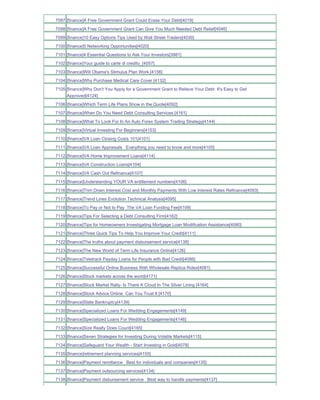 7097 [finance]A Free Government Grant Could Erase Your Debt[4019]
7098 [finance]A Free Government Grant Can Give You Much Needed Debt Relief[4046]
7099 [finance]10 Easy Options Tips Used by Wall Street Traders[4030]
7100 [finance]5 Networking Opportunities[4020]
7101 [finance]4 Essential Questions to Ask Your Investors[3981]
7102 [finance]Your guide to carte di credito_[4057]
7103 [finance]Will Obama's Stimulus Plan Work [4156]
7104 [finance]Why Purchase Medical Care Cover [4132]
7105 [finance]Why Don't You Apply for a Government Grant to Relieve Your Debt It's Easy to Get
     Approved[4124]
7106 [finance]Which Term Life Plans Show in the Quote[4092]
7107 [finance]When Do You Need Debt Consulting Services [4161]
7108 [finance]What To Look For In An Auto Forex System Trading Strategy[4144]
7109 [finance]Virtual Investing For Beginners[4153]
7110 [finance]VA Loan Closing Costs 101[4101]
7111 [finance]VA Loan Appraisals Everything you need to know and more[4105]
7112 [finance]VA Home Improvement Loans[4114]
7113 [finance]VA Construction Loans[4104]
7114 [finance]VA Cash Out Refinance[4107]
7115 [finance]Understanding YOUR VA entitlement numbers[4106]
7116 [finance]Trim Down Interest Cost and Monthly Payments With Low Interest Rates Refinance[4093]
7117 [finance]Trend Lines Evolution Technical Analysis[4095]
7118 [finance]To Pay or Not to Pay The VA Loan Funding Fee[4109]
7119 [finance]Tips For Selecting a Debt Consulting Firm[4162]
7120 [finance]Tips for Homeowners Investigating Mortgage Loan Modification Assistance[4080]
7121 [finance]Three Quick Tips To Help You Improve Your Credit[4111]
7122 [finance]The truths about payment disbursement service[4138]
7123 [finance]The New World of Term Life Insurance Online[4126]
7124 [finance]Teletrack Payday Loans for People with Bad Credit[4086]
7125 [finance]Successful Online Business With Wholesale Replica Rolex[4081]
7126 [finance]Stock markets across the world[4171]
7127 [finance]Stock Market Rally- Is There A Cloud In The Silver Lining [4164]
7128 [finance]Stock Advice Online Can You Trust It [4170]
7129 [finance]State Bankruptcy[4139]
7130 [finance]Specialized Loans For Wedding Engagements[4149]
7131 [finance]Specialized Loans For Wedding Engagements[4146]
7132 [finance]Size Really Does Count[4165]
7133 [finance]Seven Strategies for Investing During Volatile Markets[4115]
7134 [finance]Safeguard Your Wealth - Start Investing in Gold[4078]
7135 [finance]retirement planning services[4155]
7136 [finance]Payment remittance Best for individuals and companies[4135]
7137 [finance]Payment outsourcing services[4134]
7138 [finance]Payment disbursement service Best way to handle payments[4137]
 