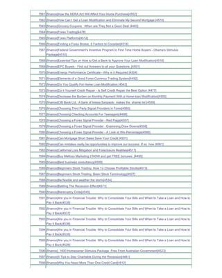 7561 [finance]How the HERA Act Will Affect Your Home Purchase[4552]
7562 [finance]How Can I Get a Loan Modification and Eliminate My Second Mortgage [4570]
7563 [finance]Grocery Coupons When are They Not a Good Deal [4483]
7564 [finance]Forex Trading[4478]
7565 [finance]Forex Platforms[4512]
7566 [finance]Finding a Forex Broker 6 Factors to Consider[4514]
7567 [finance]Federal Government's Incentive Program to First Time Home Buyers - Obama's Stimulus
     Package[4510]
7568 [finance]Essential Tips on How to Get a Bank to Approve Your Loan Modification[4518]
7569 [finance]EPC Buyers - Find out Answers to all your Questions_[4501]
7570 [finance]Energy Performance Certificate - Why is it Required [4504]
7571 [finance]Elements of a Good Forex Currency Trading System[4492]
7572 [finance]Do You Qualify For Home Loan Modification [4542]
7573 [finance]Do it Yourself Credit Repair - Is Self Credit Repair the Best Option [4477]
7574 [finance]Decrease the Burden on Monthly Payment With a Home-loan Modification[4555]
7575 [finance]CIB Bank Ltd. A bank of Intesa Sanpaolo makes the shame list [4559]
7576 [finance]Choosing Third Party Signal Providers in Forex[4565]
7577 [finance]Choosing Checking Accounts For Teenagers[4498]
7578 [finance]Choosing a Forex Signal Provider - Red Flags[4557]
7579 [finance]Choosing a Forex Signal Provider - Examining Draw Downs[4558]
7580 [finance]Choosing a Forex Signal Provider - A Look at Win Percentage[4566]
7581 [finance]Can Mortgage Short Sales Save Your Credit [4531]
7582 [finance]Can mistakes really be opportunities to improve our success If so how [4561]
7583 [finance]California Loss Mitigation and Foreclosure Realities[4517]
7584 [finance]Buy Mafioso Marketing 2 NOW and get FREE bonuses_[4495]
7585 [finance]Best business consultancy[4509]
7586 [finance]Beginners Stock Trading How To Choose Profitable Stocks[4573]
7587 [finance]Beginners Stock Trading Basic Stock Terminology[4527]
7588 [finance]Be flexible and weather the storm[4534]
7589 [finance]Battling The Recession Effect[4571]
7590 [finance]Bankruptcy Code[4545]
7591 [finance]Are you in Financial Trouble Why to Consolidate Your Bills and When to Take a Loan and How to
     Pay it Back[4538]
7592 [finance]Are you in Financial Trouble Why to Consolidate Your Bills and When to Take a Loan and How to
     Pay it Back[4537]
7593 [finance]Are you in Financial Trouble Why to Consolidate Your Bills and When to Take a Loan and How to
     Pay it Back[4536]
7594 [finance]Are you in Financial Trouble Why to Consolidate Your Bills and When to Take a Loan and How to
     Pay it Back[4535]
7595 [finance]Are you in Financial Trouble Why to Consolidate Your Bills and When to Take a Loan and How to
     Pay it Back[4526]
7596 [finance]_1600 Homeowner Stimulus Package Free From Australian Government[4523]
7597 [finance]5 Tips to Stay Charitable During the Recession[4481]
7598 [finance]Why You Need More Than One Credit Card[4612]
 