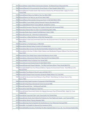 7841 [finance]Obtain Instant Online Life Insurance Quotes - No Medical Exam Required[1976]
7842 [finance]Obama's US Government Is Giving Grants to Clear People's Debts [1901]
7843 [finance]Obama's Federal Grants Help American Citizens Pay off Personal Debt - Apply For Yours
     Today[1908]
7844 [finance]Obama Opens his Wallet to Pay Your Bills [1985]
7845 [finance]Obama can help you pay off your Debt [1992]
7846 [finance]Obama Administration Announces Grant To Aid Debt Relief [1981]
7847 [finance]Most Young Adults Lacking Personal Finance Information[1991]
7848 [finance]MAXIMUM-PROFIT EQUILIBRIUM MONOPOLY[1943]
7849 [finance]Life Insurance- Securing Your Family's Future with Life Insurance[1929]
7850 [finance]Let Obama Help You Clear Your Outstanding Debt [1996]
7851 [finance]Is Shelly Ryan's Instant Profit Machine A Scam [1980]
7852 [finance]Insurance CE - Worth the Investment[1931]
7853 [finance]How to Make Big Money at Web Site Flipping[1954]
7854 [finance]How to Get Free Government Grant from the US Government in As Little As 7 Days and Pay off
     Debt_[1961]
7855 [finance]How to File Bankruptcy in MN[1928]
7856 [finance]How Remote Calling Function is Priceless[1962]
7857 [finance]How Much Income Tax Are the Feds Really Taking from You [1957]
7858 [finance]How Is the New 75 Billion Dollar Federal Loan Modification Program Different Than the Previously
     Ones [1907]
7859 [finance]How Does Shelly Ryans Instant Profit Machine Work [1939]
7860 [finance]How a Government Grant Can Take Care Of Your Debts [1983]
7861 [finance]Helpful Hints For Buying Your Home[1905]
7862 [finance]Government Grants Aimed At Debt Relief [1993]
7863 [finance]Government Asset Protection - Too Much and None Where There Should Be[1970]
7864 [finance]Get Relief From Your Personal Debt by Tapping Into Government Funds - Grant Money to the
     Rescue[1927]
7865 [finance]Get Free Money to Pay off Loans and Debt [1971]
7866 [finance]Get Cheaper Home Insurance Quotes No Matter Where You Live[1945]
7867 [finance]Free Government Grant Money to Pay off Debt - Grant Money You Never Have to Pay
     Back_[1984]
7868 [finance]Finding Health Insurance Companies to Deal With[1949]
7869 [finance]Finding Cheap International Travel Insurance[1988]
7870 [finance]Financial Crisis _ Golf Bonus Pool[1946]
7871 [finance]Few Debt Management Tips[1921]
7872 [finance]Federal Government Grants Are Helping Americans Pay off Personal Debt - Apply For Yours
     Today[1910]
7873 [finance]Fast Unsecured Cash Loans Now Easily Find Online[1940]
7874 [finance]Family Courts Give Fathers No Protection for Their Rights and Assets - Just Tyranny[1997]
7875 [finance]Easy Money Flipping Websites[1960]
7876 [finance]Earnings Are As Important As Contributions to Your Retirement Savings[1923]
7877 [finance]Do You Qualify For Discount Car Insurance [1974]
7878 [finance]Disability Insurance Protecting The Most Important Asset In Your Life Your Earning Power[1936]
 