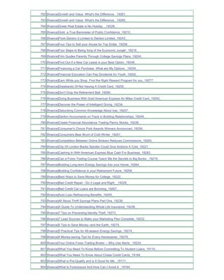 762 [finance]Growth and Value What's the Difference _19261_
763 [finance]Growth and Value What's the Difference _19260_
764 [finance]Greek Real Estate is No Holiday__19228_
765 [finance]Gold a True Barometer of Public Confidence_19210_
766 [finance]From Danbro it Limited to Danbro Limited_19243_
767 [finance]Four Tips to Sell your House for Top Dollar_19258_
768 [finance]Four Steps to Being 'king of the Economic Jungle'_19216_
769 [finance]Firm Guides Parents Through College Savings Plans_19204_
770 [finance]Find Out if a New Car Lease is your Best Option_19248_
771 [finance]Financing a Car Purchase What are My Options _19254_
772 [finance]Financial Education Can Pay Dividends for Youth_19202_
773 [finance]Earn While you Shop Find the Right Reward Program for you_19277_
774 [finance]Drawbacks Of Not Having A Credit Card_19255_
775 [finance]Don't Drop the Retirement Ball_19280_
776 [finance]Doing Business With Gold American Express Air Miles Credit Card_19242_
777 [finance]Discover the Power of Intelligent Giving_19234_
778 [finance]Debunking Common Knowledge About Iras_19207_
779 [finance]Danbro Accountants on Track in Building Relationships_19244_
780 [finance]Create Financial Abundance Trading Penny Stocks_19226_
781 [finance]Consumer's Choice Pork Awards Winners Announced_19256_
782 [finance]Consumers Bear Brunt of Cold Winter_19201_
783 [finance]Competition Between Online Brokers Reduces Commissions_19263_
784 [finance]City Of London Banks Splutter Could Give Andorra A Cold_19221_
785 [finance]Cashing In With American Express Blue Cash For Business_19283_
786 [finance]Can a Forex Trading Course Teach Me the Secrets to Big Bucks _19219_
787 [finance]Building Long-term Energy Savings Into your Home_19264_
788 [finance]Building Confidence in your Retirement Future_19208_
789 [finance]Best Ways to Save Money for College_19222_
790 [finance]Bad Credit Repair - Do it Legal and Right__19229_
791 [finance]Bad Credit Car Loans are Booming_19267_
792 [finance]Auto Loan Refinancing Benefits_19250_
793 [finance]All About Thrift Savings Plans Part One_19239_
794 [finance]A Guide To Understanding Whole Life Insurance_19236_
795 [finance]7 Tips on Preventing Identity Theft_19273_
796 [finance]7 Lead Sources to Make your Marketing Plan Complete_19232_
797 [finance]5 Tips to Save Money--and the Earth_19275_
798 [finance]5 Practical Tips for All-season Energy Savings_19274_
799 [finance]4 Money-saving Tips for Every Homeowner_19279_
800 [finance]Your Online Forex Trading Broker -- Why Use Alerts _19224_
801 [finance]What You Need To Know Before Committing To Student Loans_19110_
802 [finance]What You Need To Know About Chase Credit Cards_19184_
803 [finance]What is Pre-Qualify and is It Good for Me _19171_
804 [finance]What Is Foreclosure And How Can I Avoid It _19164_
 
