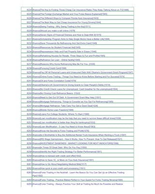 8224 [finance]The Key to Finding Those Cheap Car Insurance Rates They Keep Talking About on TV[1588]
8225 [finance]The Foreign Exchange Market and Your Forex Basics Explained[1593]
8226 [finance]The Different Ways to Compare Florida Auto Insurance[1543]
8227 [finance]The Best Way to Get Cheap Insurance For Young Drivers[1544]
8228 [finance]Swing Trading - Why Swing Trading is the Key[1511]
8229 [finance]Should you make a will online [1578]
8230 [finance]Seven Signs of Financial Distress and How to Deal With It[1575]
8231 [finance]Scholarship Program Aims to Help Single Moms Have a Better Life[1594]
8232 [finance]Save Thousands By Refinancing And Get Extra Cash[1549]
8233 [finance]Resources for Student Financial Aid[1545]
8234 [finance]Repossession Help and Fast Property Sale in Essex [1546]
8235 [finance]Rehabbing Houses for Resale Three Steps to Fun and Profits[1565]
8236 [finance]Refinance Car Loan - Online facility[1540]
8237 [finance]Reasons Why Home Refinancing May Be For You .[1535]
8238 [finance]Pursuing Credit Card[1506]
8239 [finance]Pay Off All Personal Loans and Unsecured Debt With Obama's Government Grant Program[1547]
8240 [finance]Online Forex Trading - Things You Need to Know Before Starting and For Success[1574]
8241 [finance]Oil and Forex Correlation Code[1579]
8242 [finance]Obama's US Government Is Giving Grants to Clear People's Debts [1514]
8243 [finance]No Credit Check Loans for Unemployed Cash breather for the unemployed[1554]
8244 [finance]No Closing Cost Refinance Basics [1522]
8245 [finance]Need to Get Out Of Debt A Government Grant May Help [1551]
8246 [finance]Mortgage Refinancing Things to Consider as You Opt For Refinancing[1585]
8247 [finance]Mortgage Refinance- Take Care You Get a Good Deal[1528]
8248 [finance]Mobile Home Loan Freedom[1568]
8249 [finance]Loans For College Students Where To Start [1566]
8250 [finance]Loan modification may be the help that you need to survive these difficult times[1539]
8251 [finance]Loan modification is better than filing for bankruptcy[1533]
8252 [finance]Loan Modification - 5 Lies You Need to Know About[1563]
8253 [finance]Know the Secrets to Forex Trading and Profit[1576]
8254 [finance]Is it Worthwhile to Buy the Additional Rental Truck Insurance When Renting a Truck [1597]
8255 [finance]IRS Wage Garnishment - How It Works How To Prevent How To Get Released[1521]
8256 [finance]INVESTMENT DIAMONDS - MARKET LOOKING FOR NEXT INDICATORS[1598]
8257 [finance]In Times Of Great Debt Who Do You Pay [1550]
8258 [finance]Identify the Right Trading Strategy For Better Performance[1581]
8259 [finance]How to transact with credit card offer[1502]
8260 [finance]How to Save 10_ or More on Your Auto Insurance[1591]
8261 [finance]How to Go About Negotiating Medical Bills[1517]
8262 [finance]How quick is your credit card processing [1501]
8263 [finance]Forex Trading in the Nutshell - Learn the Basics So You Can Set Up an Effective Trading
     Plan[1582]
8264 [finance]Forex Trading - Practice Makes Perfect in Your Quest For Forex Trading Nirvana[1584]
8265 [finance]Forex Trading - Always Practice Your Skill at Trading As Much As Possible and Realize
 