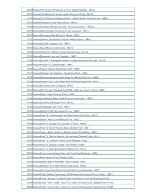 1522 [finance]The Power of Following a Forex Trading Strategy_18403_
1523 [finance]The Mindset of the Successful Currency Trader_18436_
1524 [finance]The Difference Between Wants _ Needs Wealth Building Tools_18485_
1525 [finance]Teach your Kids About Money_18430_
1526 [finance]Swaziland Money currency - About Swaziland___18462_
1527 [finance]Stop Smoking And Save On Life Insurance_18416_
1528 [finance]Someone Stole My Lunch Money_18431_
1529 [finance]Senior Life Insurance With No Medical Exam_18476_
1530 [finance]Second Mortgage Tips_18445_
1531 [finance]Save Money on Groceries_18444_
1532 [finance]Riteria for Finding a Cheap Personal Loan_18447_
1533 [finance]Recession are you Prepared _18471_
1534 [finance]Quarter of Teenagers would Fund Big Purchase With Loan _18434_
1535 [finance]Prayer of a Common Man_18483_
1536 [finance]Paying Off your Credit Card Debt_18482_
1537 [finance]Payday Loan Software Get Instant Cash_18450_
1538 [finance]Online Insurance Quotes Save You Money And Time_18442_
1539 [finance]Online Credit Card Offers How to Find the Right One_18467_
1540 [finance]No Debts And No Regrets_18404_
1541 [finance]Nhs Pension Changes April 2008 - What you Need to Know_18425_
1542 [finance]Major Forex Currency Pairs_18464_
1543 [finance]Low Interest Rate Credit Cards are so Popular _18419_
1544 [finance]Investing In Energy Funds_18446_
1545 [finance]Immigration Law Firms_18475_
1546 [finance]Identity Theft Can Happen to you_18405_
1547 [finance]How To Use Leverage For Great Results With Forex_18470_
1548 [finance]How to Pick a Good Mutual Fund_18432_
1549 [finance]How To Manage Your Losses On Forex_18489_
1550 [finance]How To Inform Patients About Identity Theft_18461_
1551 [finance]How to Get a Handle on College Loan Consolidation_18427_
1552 [finance]How To Find No Medical Life Insurance Quotes Online_18411_
1553 [finance]How To Conduct A Home Equity Release_18453_
1554 [finance]How To Choose A Great Forex Broker_18491_
1555 [finance]How To Asses Bankruptcy Petition Cost_18435_
1556 [finance]How Invoice Finance Can Help Fund Your Business_18422_
1557 [finance]How a Mutual Fund Works_18433_
1558 [finance]Great Tips For Profitable Forex Trading_18487_
1559 [finance]Getting Your Estate Planning Into Order_18454_
1560 [finance]Get Accounting Outsourcing in India for your Business_18437_
1561 [finance]Forex Trading Psychology What Makes A Successful Forex Trader _18473_
1562 [finance]Forex Learning To Read Charts And Make Your Profits Explode_18492_
1563 [finance]Forex Home Trader - Facts You Need To Know About Trading Forex_18449_
1564 [finance]Forex Home Trader - Facts You Need To Know About Trading Forex_18448_
 