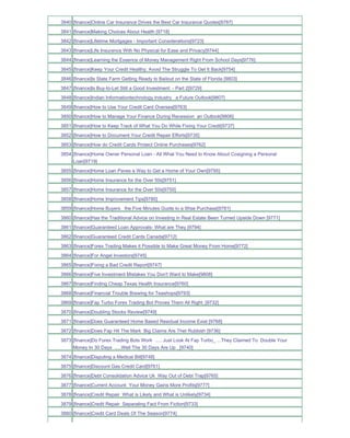 3840 [finance]Online Car Insurance Drives the Best Car Insurance Quotes[9787]
3841 [finance]Making Choices About Health [9718]
3842 [finance]Lifetime Mortgages - Important Considerations[9723]
3843 [finance]Life Insurance With No Physical for Ease and Privacy[9744]
3844 [finance]Learning the Essence of Money Management Right From School Days[9776]
3845 [finance]Keep Your Credit Healthy; Avoid The Struggle To Get It Back[9754]
3846 [finance]Is State Farm Getting Ready to Bailout on the State of Florida [9803]
3847 [finance]Is Buy-to-Let Still a Good Investment - Part 2[9729]
3848 [finance]Indian Informationtechnology Industry a Future Outlook[9807]
3849 [finance]How to Use Your Credit Card Oversea[9763]
3850 [finance]How to Manage Your Finance During Recession an Outlook[9806]
3851 [finance]How to Keep Track of What You Do While Fixing Your Credit[9737]
3852 [finance]How to Document Your Credit Repair Efforts[9735]
3853 [finance]How do Credit Cards Protect Online Purchases[9762]
3854 [finance]Home Owner Personal Loan - All What You Need to Know About Cosigning a Personal
     Loan[9719]
3855 [finance]Home Loan Paves a Way to Get a Home of Your Own[9795]
3856 [finance]Home Insurance for the Over 50s[9751]
3857 [finance]Home Insurance for the Over 50s[9750]
3858 [finance]Home Improvement Tips[9780]
3859 [finance]Home Buyers the Five Minutes Guide to a Wise Purchase[9781]
3860 [finance]Has the Traditional Advice on Investing in Real Estate Been Turned Upside Down [9771]
3861 [finance]Guaranteed Loan Approvals- What are They [9794]
3862 [finance]Guaranteed Credit Cards Canada[9712]
3863 [finance]Forex Trading Makes it Possible to Make Great Money From Home[9772]
3864 [finance]For Angel Investors[9745]
3865 [finance]Fixing a Bad Credit Report[9747]
3866 [finance]Five Investment Mistakes You Don't Want to Make[9808]
3867 [finance]Finding Cheap Texas Health Insurance[9760]
3868 [finance]Financial Trouble Brewing for Teashops[9793]
3869 [finance]Fap Turbo Forex Trading Bot Proves Them All Right_[9732]
3870 [finance]Doubling Stocks Review[9749]
3871 [finance]Does Guaranteed Home Based Residual Income Exist [9768]
3872 [finance]Does Fap Hit The Mark Big Claims Are Thet Rubbish [9736]
3873 [finance]Do Forex Trading Bots Work ..... Just Look At Fap Turbo_ ...They Claimed To Double Your
     Money In 30 Days .....Well The 30 Days Are Up _[9740]
3874 [finance]Disputing a Medical Bill[9748]
3875 [finance]Discount Gas Credit Card[9761]
3876 [finance]Debt Consolidation Advice Uk Way Out of Debt Trap[9765]
3877 [finance]Current Account Your Money Gains More Profits[9777]
3878 [finance]Credit Repair What is Likely and What is Unlikely[9734]
3879 [finance]Credit Repair Separating Fact From Fiction[9733]
3880 [finance]Credit Card Deals Of The Season[9774]
 