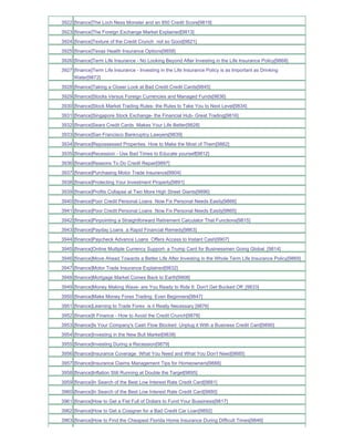 3922 [finance]The Loch Ness Monster and an 850 Credit Score[9819]
3923 [finance]The Foreign Exchange Market Explained[9813]
3924 [finance]Texture of the Credit Crunch not so Good[9821]
3925 [finance]Texas Health Insurance Options[9858]
3926 [finance]Term Life Insurance - No Looking Beyond After Investing in the Life Insurance Policy[9868]
3927 [finance]Term Life Insurance - Investing in the Life Insurance Policy is as Important as Drinking
     Water[9872]
3928 [finance]Taking a Closer Look at Bad Credit Credit Cards[9845]
3929 [finance]Stocks Versus Foreign Currencies and Managed Funds[9836]
3930 [finance]Stock Market Trading Rules- the Rules to Take You to Next Level[9834]
3931 [finance]Singapore Stock Exchange- the Financial Hub- Great Trading[9816]
3932 [finance]Sears Credit Cards Makes Your Life Better[9828]
3933 [finance]San Francisco Bankruptcy Lawyers[9839]
3934 [finance]Repossessed Properties How to Make the Most of Them[9862]
3935 [finance]Recession - Use Bad Times to Educate yourself[9812]
3936 [finance]Reasons To Do Credit Repair[9897]
3937 [finance]Purchasing Motor Trade Insurance[9904]
3938 [finance]Protecting Your Investment Property[9891]
3939 [finance]Profits Collapse at Two More High Street Giants[9896]
3940 [finance]Poor Credit Personal Loans Now Fix Personal Needs Easily[9866]
3941 [finance]Poor Credit Personal Loans Now Fix Personal Needs Easily[9865]
3942 [finance]Pinpointing a Straightforward Retirement Calculator That Functions[9815]
3943 [finance]Payday Loans a Rapid Financial Remedy[9863]
3944 [finance]Paycheck Advance Loans Offers Access to Instant Cash[9907]
3945 [finance]Online Multiple Currency Support- a Trump Card for Businessmen Going Global_[9814]
3946 [finance]Move Ahead Towards a Better Life After Investing in the Whole Term Life Insurance Policy[9869]
3947 [finance]Motor Trade Insurance Explained[9832]
3948 [finance]Mortgage Market Comes Back to Earth[9908]
3949 [finance]Money Making Wave- are You Ready to Ride It Don't Get Bucked Off_[9833]
3950 [finance]Make Money Forex Trading Even Beginners[9847]
3951 [finance]Learning to Trade Forex is it Really Necessary [9876]
3952 [finance]It Finance - How to Avoid the Credit Crunch[9878]
3953 [finance]Is Your Company's Cash Flow Blocked Unplug it With a Business Credit Card[9890]
3954 [finance]Investing in the New Bull Market[9838]
3955 [finance]Investing During a Recession[9879]
3956 [finance]Insurance Coverage What You Need and What You Don't Need[9885]
3957 [finance]Insurance Claims Management Tips for Homeowners[9888]
3958 [finance]Inflation Still Running at Double the Target[9895]
3959 [finance]In Search of the Best Low Interest Rate Credit Card[9881]
3960 [finance]In Search of the Best Low Interest Rate Credit Card[9880]
3961 [finance]How to Get a Fist Full of Dollars to Fund Your Bussiness[9817]
3962 [finance]How to Get a Cosigner for a Bad Credit Car Loan[9892]
3963 [finance]How to Find the Cheapest Florida Home Insurance During Difficult Times[9846]
 