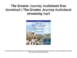 The Greater Journey Audiobook free
download | The Greater Journey Audiobook
streaming mp3
The Greater Journey Audiobook free | The Greater Journey Audiobook download | The Greater Journey Audiobook streaming |
The Greater Journey Audiobook mp3
 