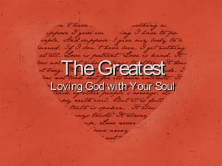 The Greatest

Loving God with Your Soul

 
