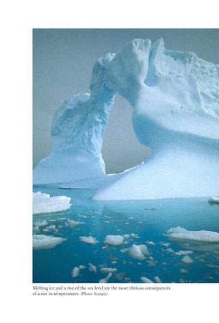 
Melting glaciers
Fresh water supply
in danger
Glaciers are melting faster than
expected. This can lead to both rising
s...