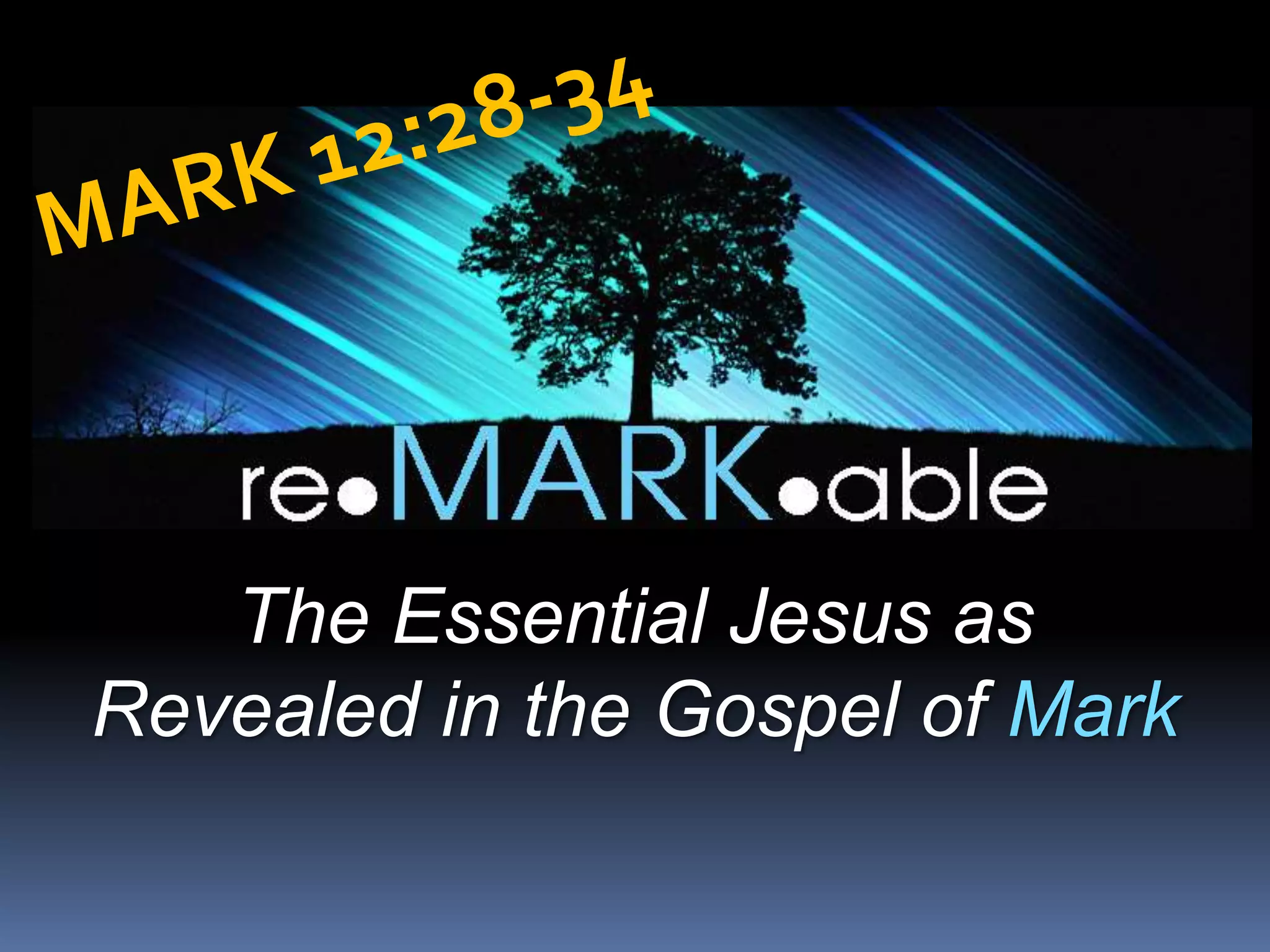 The Essential Jesus as
Revealed in the Gospel of Mark

 